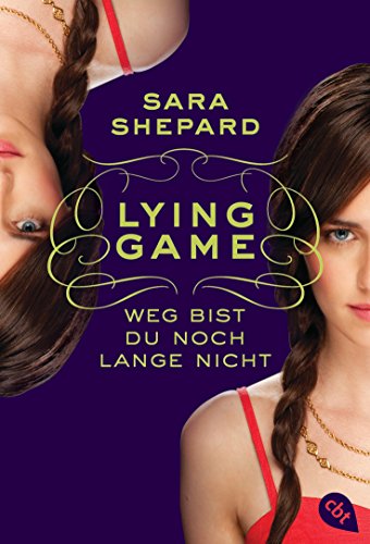 LYING GAME - Weg bist du noch lange nicht: Deutsche Erstausgabe (Die Lying Game-Reihe, Band 2)