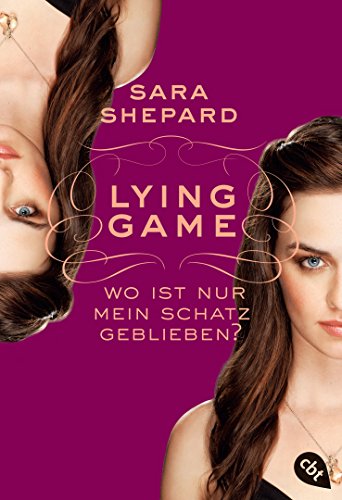 LYING GAME - Wo ist nur mein Schatz geblieben? (Die Lying Game-Reihe, Band 4)