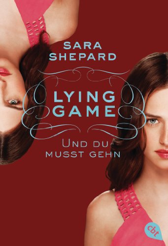 Lying Game - Und du musst gehn: Band 6 (Die Lying Game-Reihe, Band 6)
