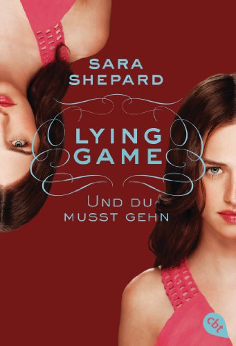 Lying Game - Und du musst gehn: Band 6 (Die Lying Game-Reihe, Band 6)