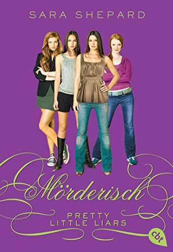 Pretty Little Liars - Mörderisch: Band 6 (Die Pretty Little Liars-Reihe, Band 6)