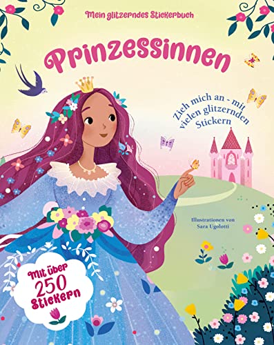 Mein glitzerndes Stickerbuch. Prinzessinnen: Mit über 250 wiederverwendbaren Stickern; für Kinder ab 4 Jahren: Mit über 250 Stickern; für Kinder ab 4 Jahren von Edizioni White Star SrL