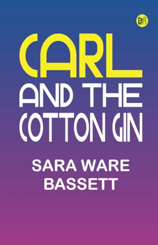 Carl and the Cotton Gin von Zinc Read