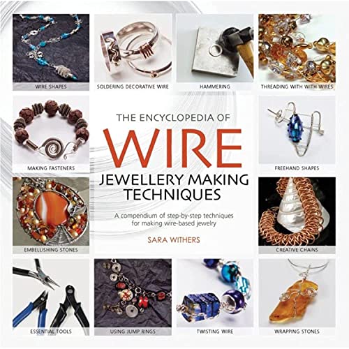 The Encyclopedia of Wire Jewellery Techniques: A Compendium of Step-by-Step Techniques for Making Beautiful Jewellery von Search Press