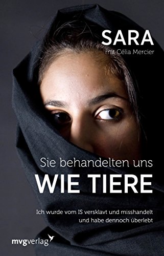 Sie behandelten uns wie Tiere: Ich wurde vom IS versklavt und misshandelt - und habe dennoch überlebt Sie behandelten uns wie Tiere: Ich wurde vom IS versklavt und misshandelt - und habe dennoch überlebt