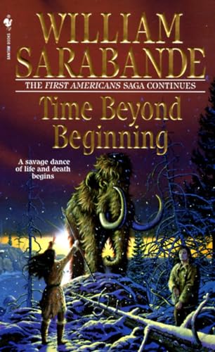 Time Beyond Beginning (First Americans Saga, Band 10)