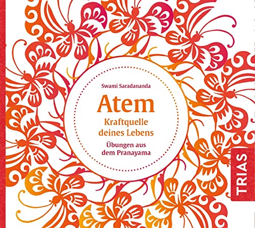 Atem - Kraftquelle deines Lebens: Übungen aus dem Pranayama (TRIAS Übungen)