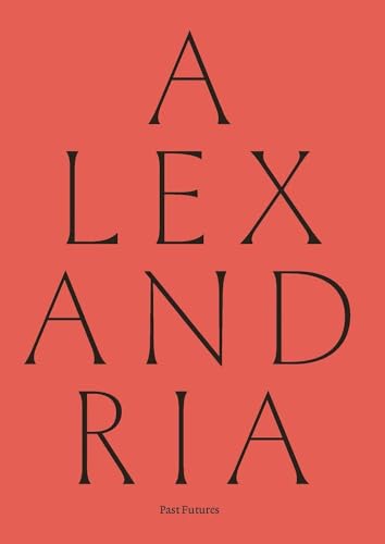 Alexandria: Past Futures von Yale University Press