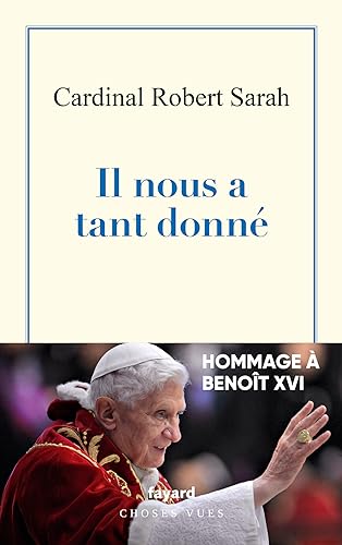 Il nous a tant donné: Hommage à Benoît XVI