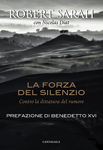 La forza del silenzio. Contro la dittatura del rumore von Cantagalli