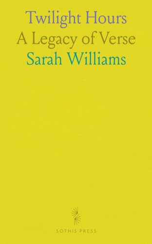 Twilight Hours: A Legacy of Verse von Sothis Press