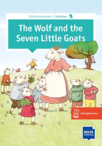 The Wolf and the Seven Little Goats: Reader with audio and digital extras (DELTA Primary Reader)