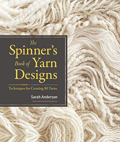 The Spinner's Book of Yarn Designs: Techniques for Creating 80 Yarns von Storey Publishing