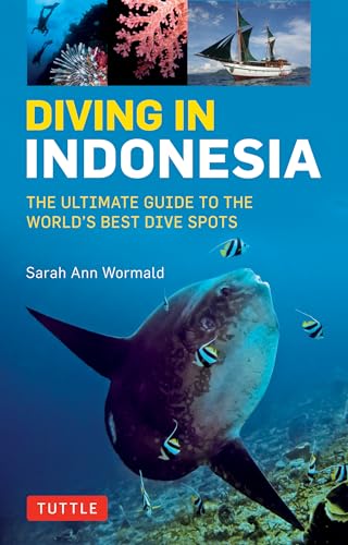 Diving in Indonesia: The Ultimate Guide to the World's Best Dive Spots: Bali, Komodo, Sulawesi, Papua, and More von Tuttle Publishing