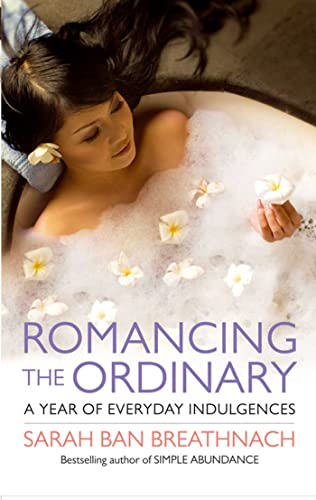 Romancing the Ordinary: A Year of Everyday Indulgences von Pocket Books