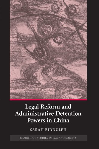 Legal Reform and Administrative Detention Powers in China (Cambridge Studies in Law and Society) von Cambridge University Press