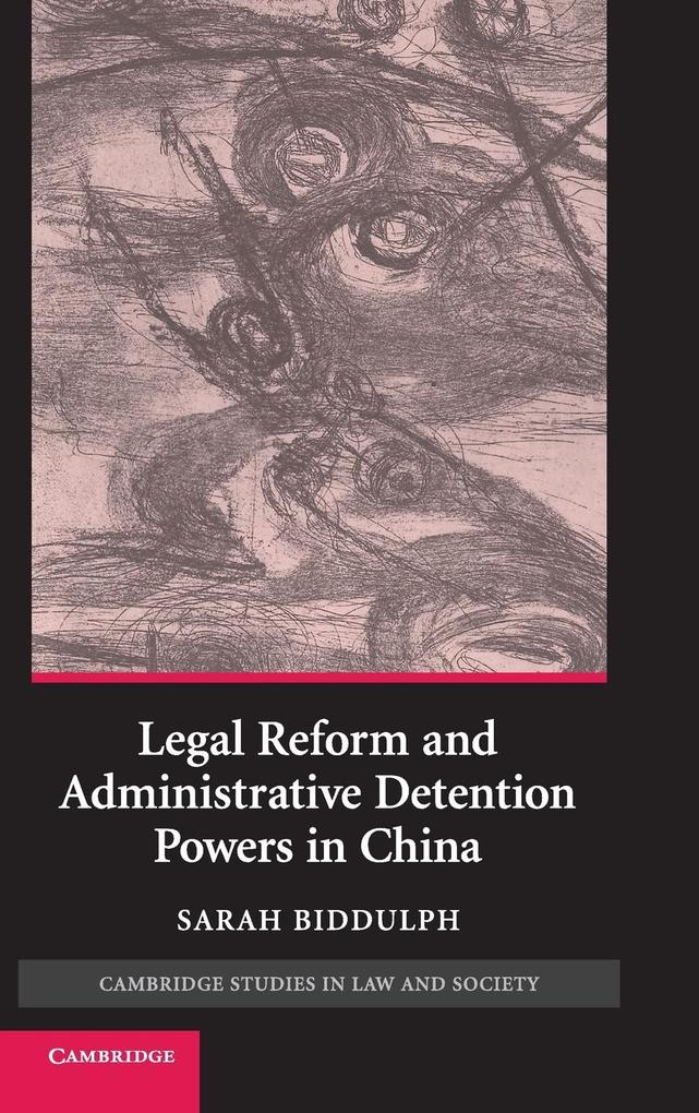 Legal Reform and Administrative Detention Powers in    China von Cambridge University Press