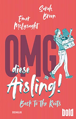 OMG, diese Aisling! – Back to the Roots: Roman (OMG, diese Aisling-Reihe, Band 2)