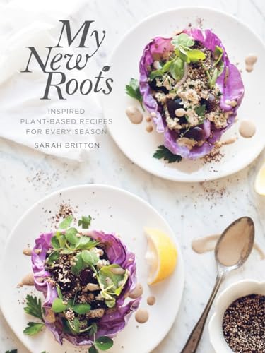 My New Roots: Inspired Plant-Based Recipes for Every Season: A Cookbook von Clarkson Potter