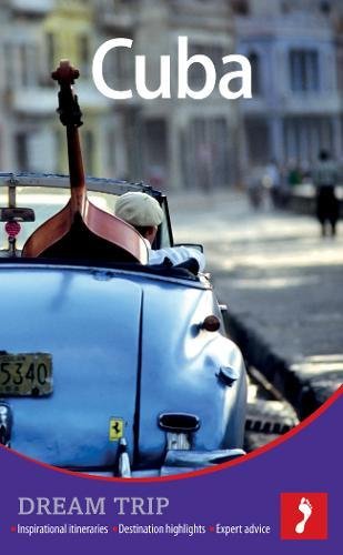 Cuba Dream Trip (Footprint Dream Trip) von Footprint Dream Trip