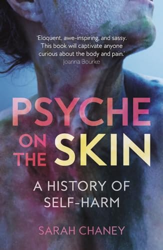 Psyche on the Skin: A History of Self-Harm von Reaktion Books
