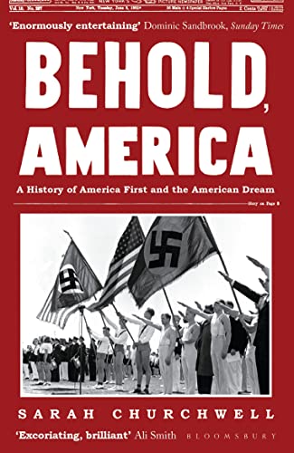 Behold, America: A History of America First and the American Dream von Bloomsbury