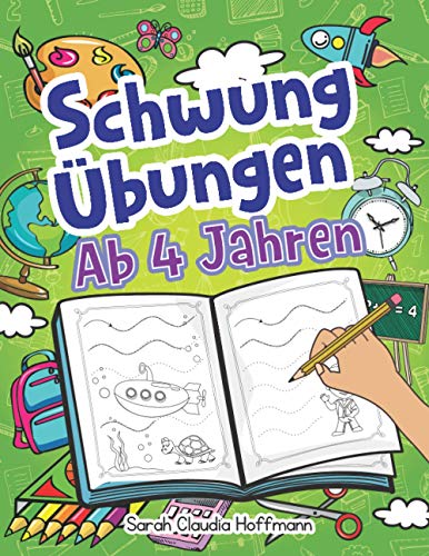Schwungübungen Ab 4 Jahren: Einfache Schwungübungen Zur Erhöhung Der Feinmotorik, Konzentration Und Der Augen-Hand-Koordination Von Kindern. Unschlagbares Geschenk Für Kinder Ab 4 Jahren!