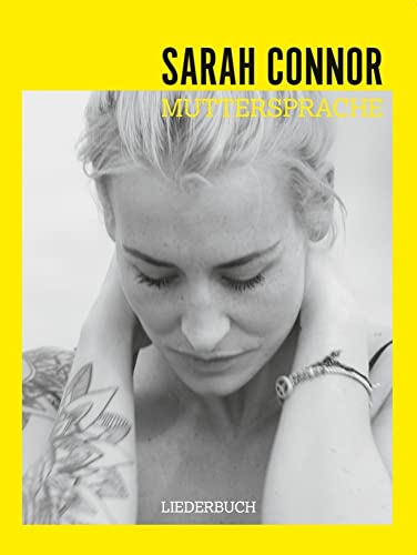 Sarah Connor: Muttersprache -For Piano, Voice & Guitar- (Songbook): Das Liederbuch für Klavier, Gesang und Gitarre Sarah Connor: Muttersprache -For Piano, Voice & Guitar- (Songbook): Das Liederbuch für Klavier, Gesang und Gitarre von Bosworth Edition