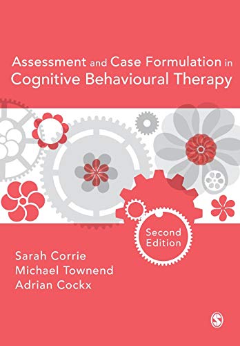 Assessment and Case Formulation in Cognitive Behavioural Therapy von Sage Publications
