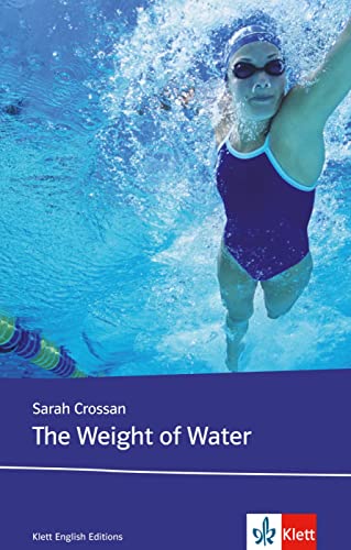 The Weight of Water: Schulausgabe für das Niveau B2, ab dem 6. Lernjahr. Originaltext mit Annotationen (Young Adult Literature: Klett English Editions)