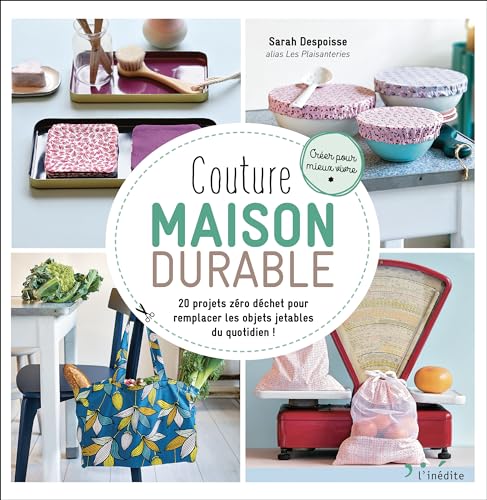 Couture maison durable: 20 projets zéro déchet pour remplacer les objets jetables du quotidien! von INEDITE