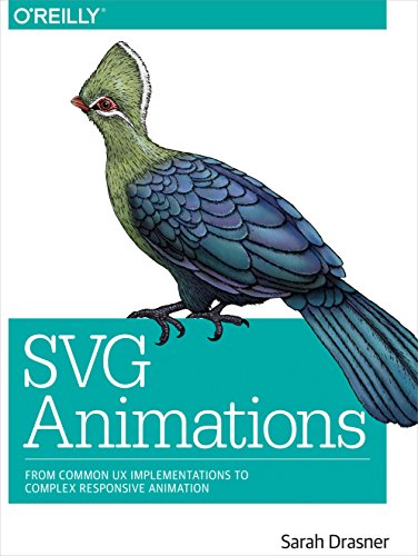 SVG Animations: From Common UX Implementations to Complex Responsive Animation von O'Reilly Media
