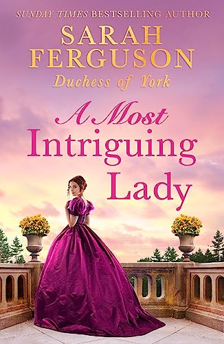 A Most Intriguing Lady: The instant Sunday Times bestseller! The most captivating historical romance of intrigue and scandal