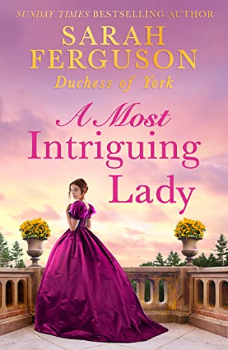 A Most Intriguing Lady: The instant Sunday Times bestseller! The most captivating and uplifting historical romance mystery of summer 2025, perfect for fans of Bridgerton von Mills & Boon