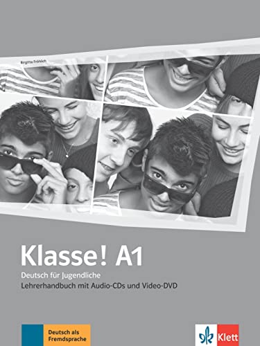Klasse! A1: Deutsch für Jugendliche. Lehrerhandbuch mit 4 Audio-CDs und Video-DVD (Klasse!: Deutsch für Jugendliche)