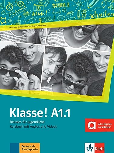 Klasse! A1.1: Deutsch für Jugendliche. Kursbuch mit Audios und Videos (Klasse!: Deutsch für Jugendliche) von Klett Sprachen GmbH