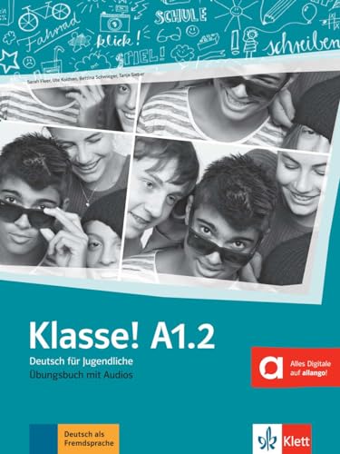Klasse! A1.2: Deutsch für Jugendliche. Übungsbuch mit Audios (Klasse!: Deutsch für Jugendliche) von Klett Sprachen GmbH