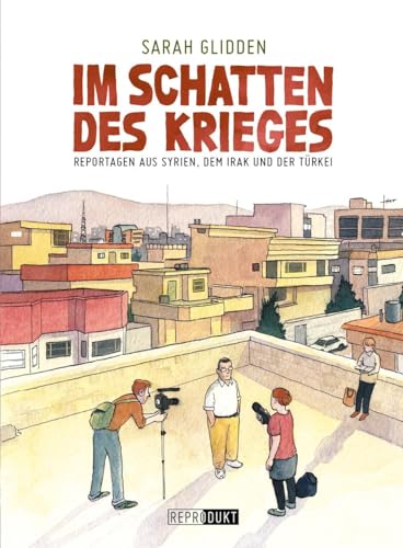 Im Schatten des Krieges: Reportagen aus Syrien, Irak und der Türkei von Reprodukt