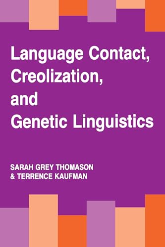 Language Contact, Creolization, and Genetic Linguistics von University of California Press