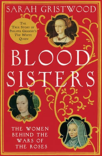 Blood Sisters: The Women Behind the Wars of the Roses von HarperCollins Publishers