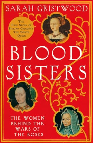 Blood Sisters: The Women Behind the Wars of the Roses von HarperCollins Publishers