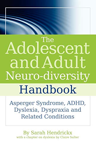 The Adolescent and Adult Neuro-diversity Handbook: Asperger Syndrome, ADHD, Dyslexia, Dyspraxia and Related Conditions von Jessica Kingsley Publishers