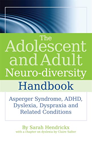 The Adolescent and Adult Neuro-diversity Handbook: Asperger Syndrome, ADHD, Dyslexia, Dyspraxia and Related Conditions von Jessica Kingsley Publishers