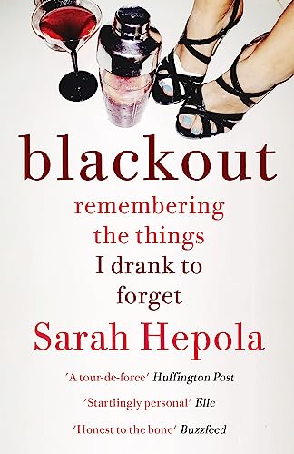 Blackout: Remembering the things I drank to forget von Two Roads
