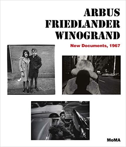 Arbus / Friedlander / Winogrand: New Documents, 1967