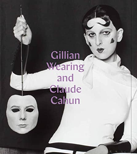 Gillian Wearing and Claude Cahun: Behind the mask, another mask