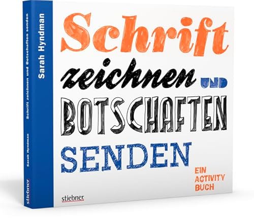 Schriften zeichnen und Botschaften senden. Ein interaktives Mitmachbuch über die Wirkung von Schriften. Mit Übungen zum Schriften gestalten, Buchstaben zeichnen und für die Handlettering Inspiration.