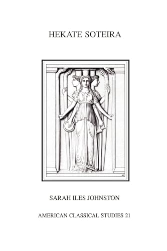 Hekate Soteira: A Study of Hekate's Roles in the Chaldean Oracles and Related Literature (Homage Series) (American Philological Association American Classical Studies Series, Band 21) von Oxford University Press, USA