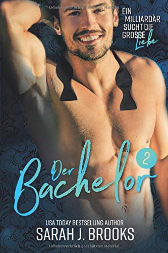 Der Bachelor (2) (Ein Milliardär sucht die große Liebe, Band 2)