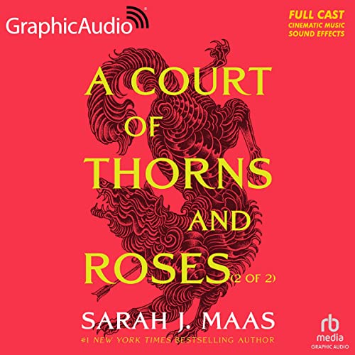 A Court of Thorns and Roses (2 of 2) [Dramatized Adaptation]: A Court of Thorns and Roses 1 (Court of Thorns and Roses)